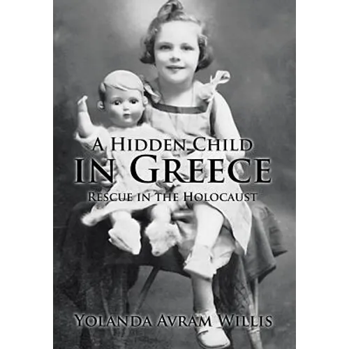A Hidden Child in Greece: Rescue in the Holocaust