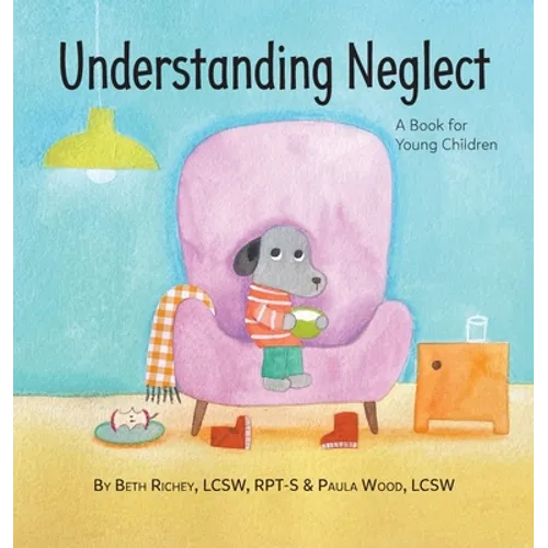 Understanding Neglect: A Book for Young Children
