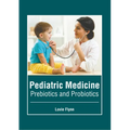 Pediatric Medicine: Prebiotics and Probiotics