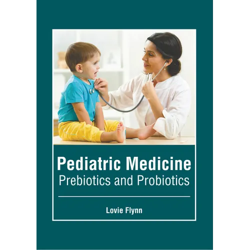 Pediatric Medicine: Prebiotics and Probiotics