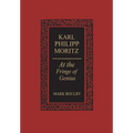 Karl Philipp Moritz: At the Fringe of Genius