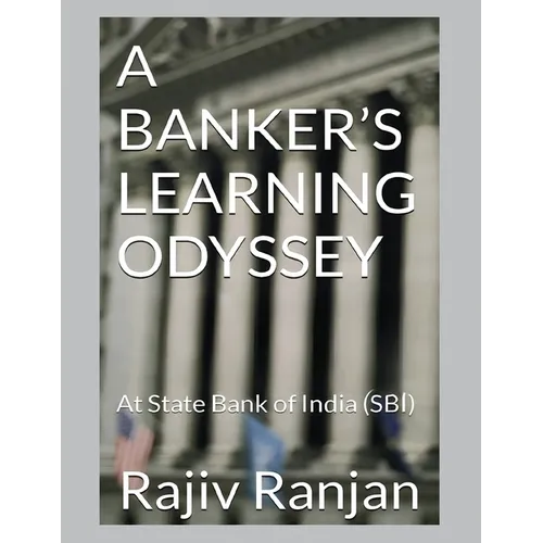 A Banker's Learning Odyssey: At State Bank of India (SBI)