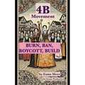 4B Movement: Burn, Ban, Boycott, Build