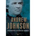 Andrew Johnson: The American Presidents Series: The 17th President, 1865-1869