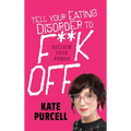 Tell Your Eating Disorder to F***k Off