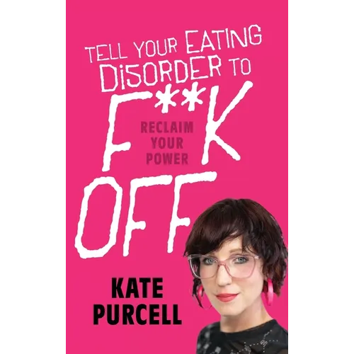 Tell Your Eating Disorder to F***k Off
