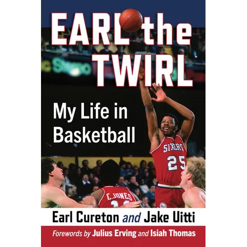 Earl the Twirl: My Life in Basketball
