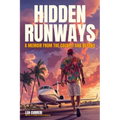 Hidden Runways: A Memoir from the Cockpit and Beyond