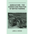 Agriculture - The Science And Practice Of British Farming