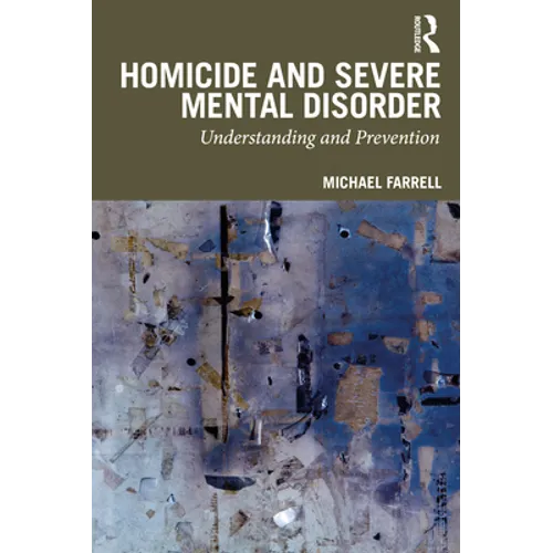 Homicide and Severe Mental Disorder: Understanding and Prevention