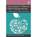 Action Research in Stem and English Language Learning: An Integrated Approach for Developing Teacher Researchers