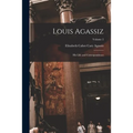 Louis Agassiz: His Life and Correspondence; Volume 2