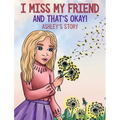 I Miss My Friend And That's Okay: Ashley's Story