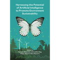 Harnessing the Potential of Artificial Intelligence to Promote Environmental Sustainability