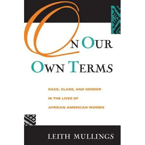 On Our Own Terms: Race, Class, and Gender in the Lives of African-American Women