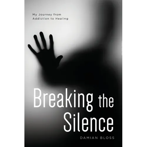 Breaking the Silence: My Journey from Addiction to Healing