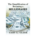 The Simplification of Becoming a Millionaire