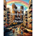 Chasing Rainbows in the Ghetto: A Symphony of Childhood Colors - Where Laughter Knows No Age, and Memories Paint in Every Hue