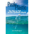 Peak Plastic: The Rise or Fall of Our Synthetic World