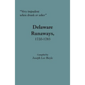 Very Impudent When Drunk or Sober: Delaware Runaways, 1720-1783