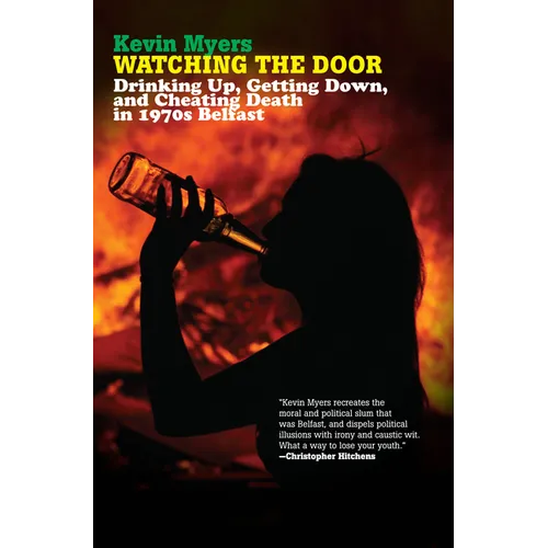 Watching the Door: Drinking Up, Getting Down, and Cheating Death in 1970s Belfast