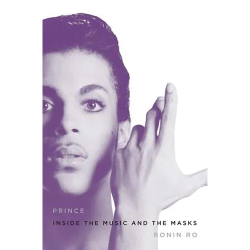 Prince: Inside the Music and the Masks
