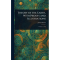 Theory of the Earth, With Proofs and Illustrations
