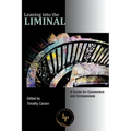 Leaning into the Liminal: A Guide for Counselors and Companions