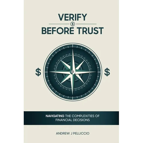 Verify Before Trust: Navigating the Complexities Of Financial Decisions