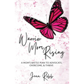 Warrior Mom Rising: A Mom's Battle Plan To Advocate, Overcome, & Thrive