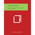 Cable Accessories: Joints, Terminals, Oil Reservoirs And Other Accessories