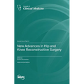 New Advances in Hip and Knee Reconstructive Surgery