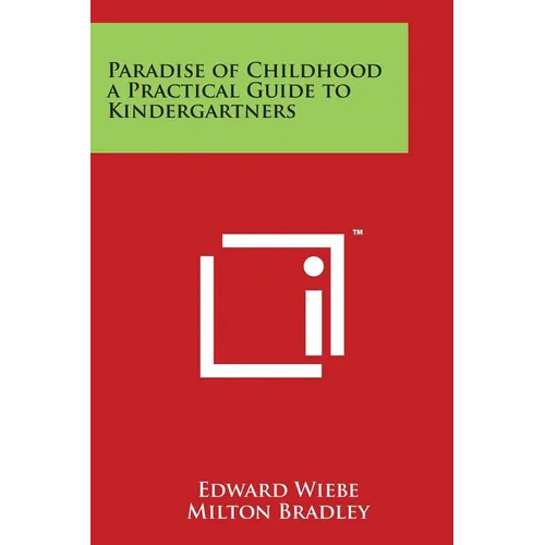 Paradise of Childhood a Practical Guide to Kindergartners