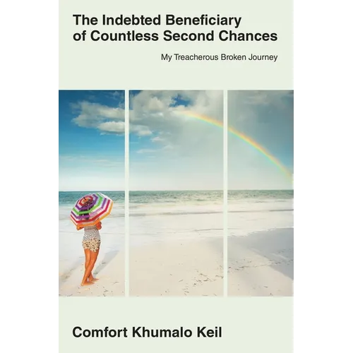 The Indebted Beneciary of Countless Second Chances: My Treacherous Broken Journey