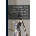Principles And Practice Of The Law Of Libel And Slander