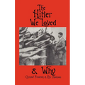 The Hitler We Loved & Why