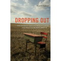 Dropping Out: Why Students Drop Out of High School and What Can Be Done about It