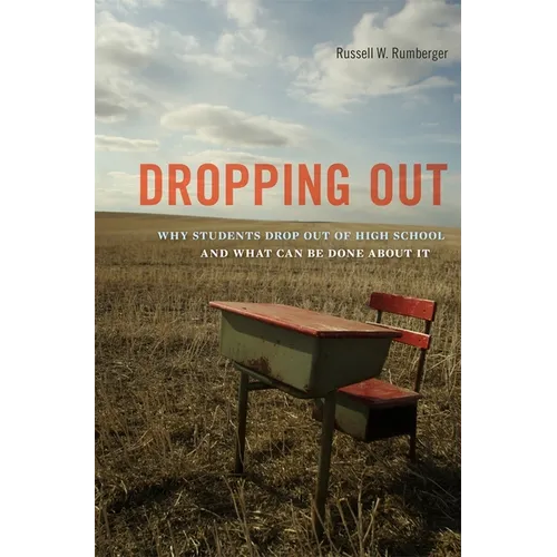 Dropping Out: Why Students Drop Out of High School and What Can Be Done about It