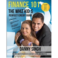 Finance 101: The Whiz Kid's Perfect Credit Guide (Personal Finance is E-Z): The Teen who Refinanced his Mother's House and Car at 1