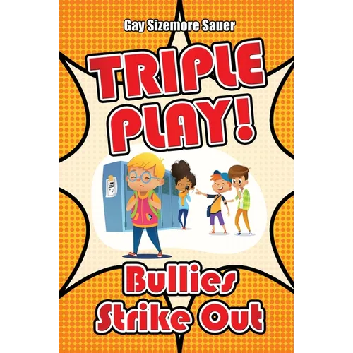 Triple Play!: Bullies Strike Out