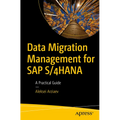Data Migration Management for SAP S/4hana: A Practical Guide