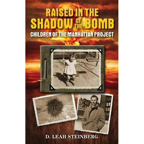 Raised in the Shadow of the Bomb: Children of the Manhattan Project