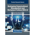 Reshaping Organizational Management and Workplace Culture With AI
