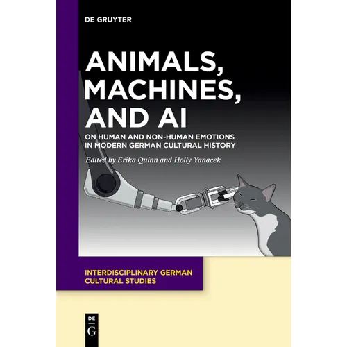 Animals, Machines, and AI: On Human and Non-Human Emotions in Modern German Cultural History