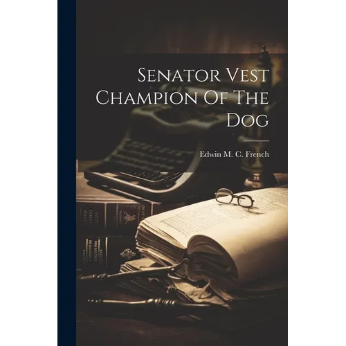 Senator Vest Champion Of The Dog