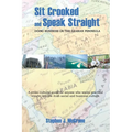 Sit Crooked and Speak Straight