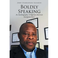Boldly Speaking: An Autobiography: A Nigerian American Immigrant Story
