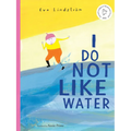 I Do Not Like Water