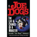 Joe Dogs: The Life & Crimes of a Mobster