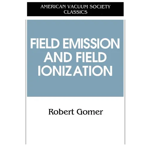Field Emissions and Field Ionization